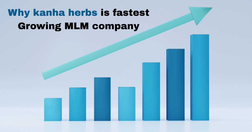 Why Kanha Herbs is Fastest Growing MLM Company